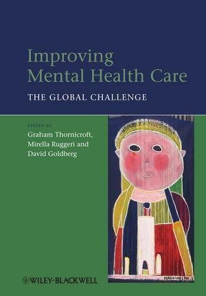 Improving Mental Health Care The Global Challenge by  - 9781118337974