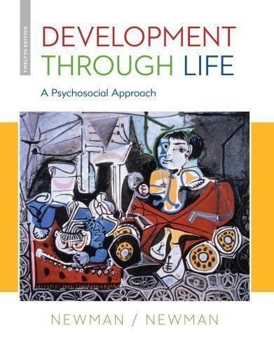 Development Through Life A Psychosocial Approach 12Th Edition by Newman, Barbara M.;Newman, Philip R Year: 2015 - 9781285459967