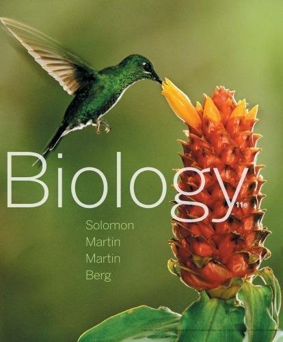 Biology 11Th Edition Eldra P. Solomon by Eldra P. Solomon, Charles E. Martin, Diana W. Martin, Linda R. Berg Year: 2019 - 978-1-337-39293-8