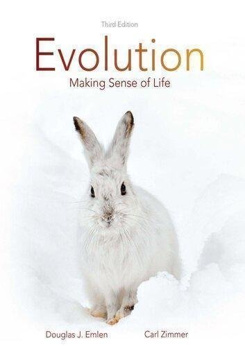 Evolution Making Sense Of Life 3Rd Edition by Douglas J. Emlen, Carl Zimmer Publisher: W. H. Freeman and Company, Year: 2020 - 9781319235215
