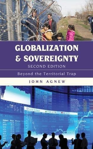 Globalization And Sovereignty Beyond The Territorial Trap 2Nd Edition by John Agnew Series: Globalization - 1538105187