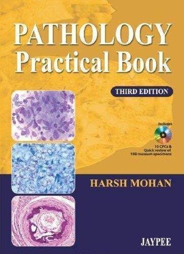 Pathology Practical Book 3Rd Edition by Mohan Harsh  3 edition (March 30, 2013)  Language:English -