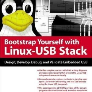 Bootstrap Yourself With Linux Usb Stack Design Develop Debug And Validate Embedded Usb Systems