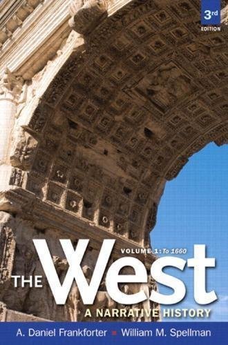 West The A Narrative History Volume One To 1660 3Rd Edition by A. Daniel Frankforter, William M. Spellman - 978-0205180936
