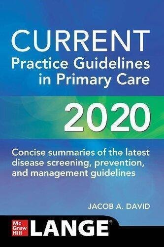 Current Practice Guidelines In Primary Care 2020 by Jacob A. David  18 edition (May 22, 2020)  Language:English -