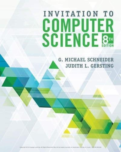Invitation To Computer Science 8Th Edition by G.Michael Schneider, Judith Gersting Year: 2018 - 1337561916
