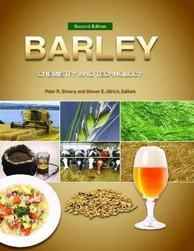 Barley Chemistry And Technology 2Nd Edition by Steven E. Ullrich (editor); Peter R. Shewry (editor)  2nd edition (November 1, 2014)  Language:English -