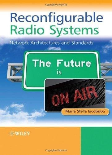 Reconfigurable Radio Systems Network Architectures And Standards by Maria Stella Iacobucci - 1119969301