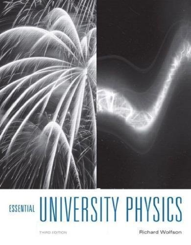 Essential University Physics 3Rd Edition by Richard Wolfson - 0134202708