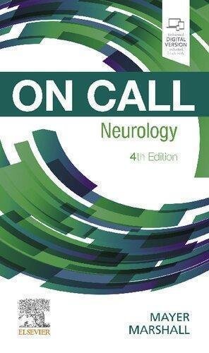 On Call Neurology 4Th Edition by Stephen A. Mayer, Randolph S. Marshall Series: On Call Series Publisher: Elsevier, Year: 2020 - 9780323546942