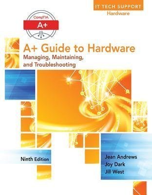A Guide To Hardware 9Th Edition by Jean Andrews Year: 2016 - 1305266455