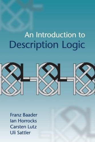 An Introduction To Description Logic by Franz Baader, Ian Horrocks, Carsten Lutz, Uli Sattler - 9781139025355