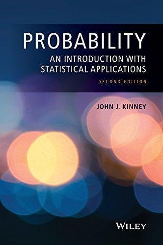 Probability An Introduction With Statistical Applications 2Nd Edition by John J. Kinney - 1118947088