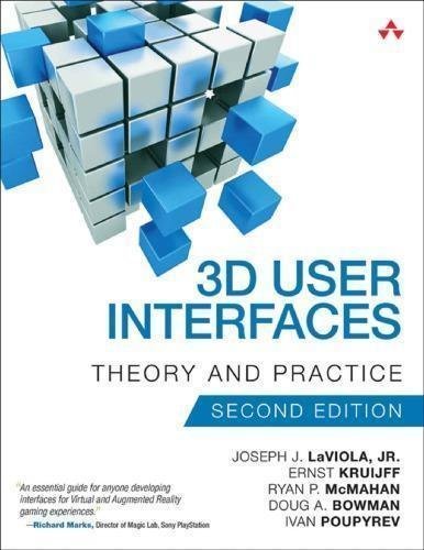 3D User Interfaces Theory And Practice 2Nd Edition Usability by Joseph J. LaViola Jr., Ernst Kruijff, Ryan P. McMahan, Doug Bowman, Ivan P. Poupyrev - 0134034325