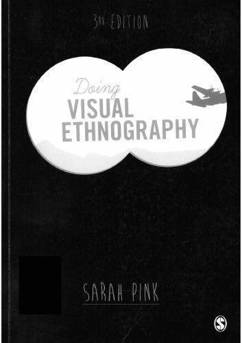 Doing Visual Ethnography 3Rd Edition by Sarah Pink Year: 2013 - 9781446211168