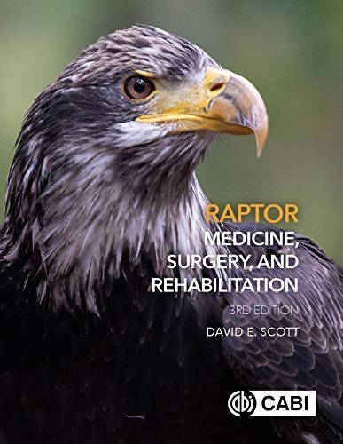 Raptor Medicine Surgery And Rehabilitation 3Rd Edition by David Scott Year: 2020 - 1789246105