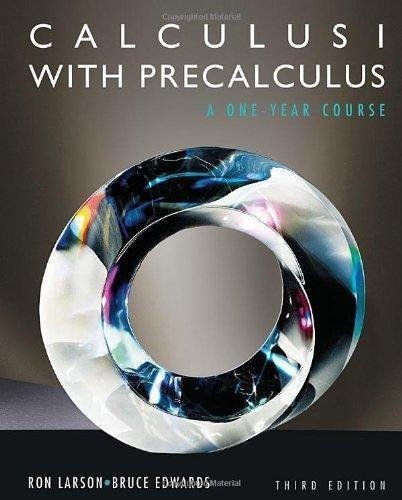 Calculus I With Precalculus 3Rd Edition by Ron Larson  3rd edition (January 1, 2011)  Language:English -