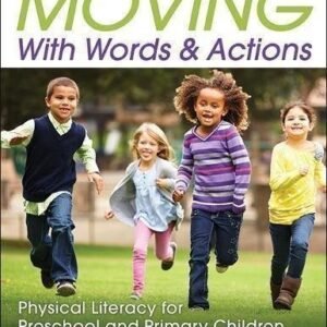Moving With Words Actions Physical Literacy For Preschool And Primary Children Ages 3 To 8