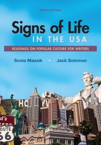 Signs Of Life In The U S A Readings On Popular Culture For Writers 9Th Edition by Maasik, Sonia; Solomon, James Fisher Year: 2018 - 9781319131869