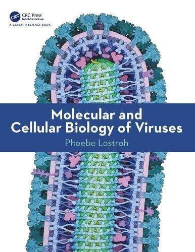 Molecular And Cellular Biology Of Viruses by Phoebe Lostroh Publisher: Garland Science, Year: 2019 - 0367076322