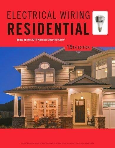 Electrical Wiring Residential 19th Edition by Ray C. Mullin, Phil Simmons Publisher: Cengage Learning, Year: 2017 - 9781337101837