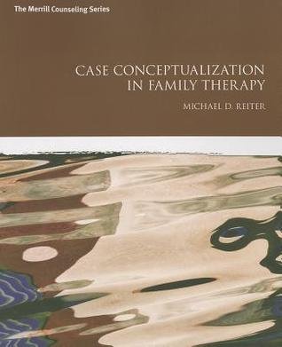 Case Conceptualization In Family Therapy by Michael D. Reiter - 0132889072