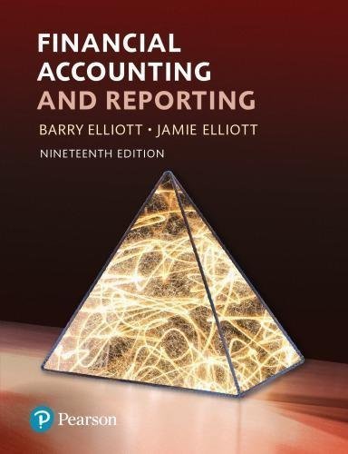Financial Accounting And Reporting 19Th Edition by Elliott, Barry;Elliott, Jamie Year: 2019 - 9781292255996