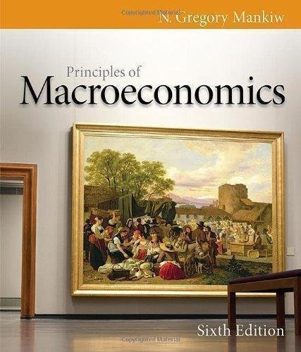 Principles Of Macroeconomics 6Th Edition by N. Gregory Mankiw  6th edition (February 4, 2011)  Language:English -