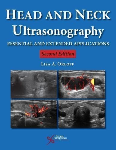 Head And Neck Ultrasonography Essential And Extended Applications 2Nd Edition by Lisa A. Orloff (Editor) - 1597568589