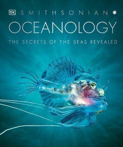 Oceanology The Secrets Of The Sea Revealed by DK Publisher: Dorling Kindersley Publishing, Year: 2020 - 9780744020502