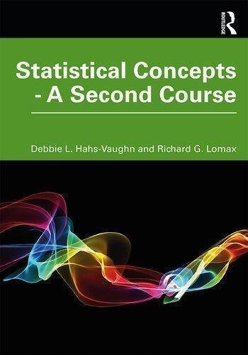 Statistical Concepts A Second Course by Debbie L. Hahs-Vaughn, Richard G. Lomax  5th edition (January 23, 2020)  Language:English -