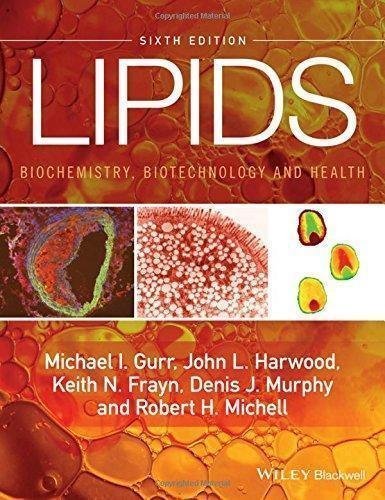 Lipids Biochemistry Biotechnology And Health 6Th Edition by Michael I. Gurr, John L. Harwood, Keith N. Frayn, Denis J. Murphy, Robert H. Michell - 1118501136
