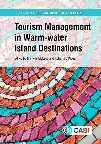 Tourism Management In Warm Water Island Destinations by Croes, Robertico R.; McLeod, Michelle T - 978-1-78639-092-9