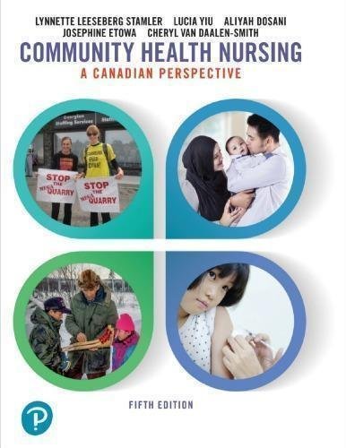 Community Health Nursing A Canadian Perspective 5Th Edition by Lynnette Leeseberg Stamler, Lucia Yiu, Aliyah Dosani, Josephine Etowa, Cheryl van Daalen-Smith - 0134837886