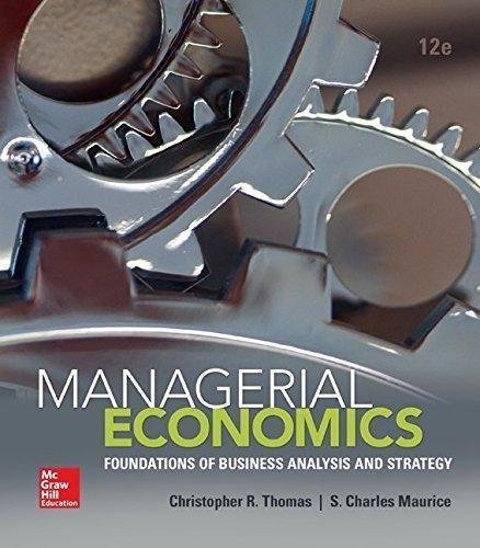 Managerial Economics 12Th Edition by Christopher Thomas, S. Charles Maurice - 0078021901