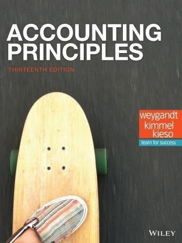 Accounting Principles 13Th Edition by Jerry J. Weygandt, Paul D. Kimmel, Donald E. Kieso Language:English - 978-1119411482