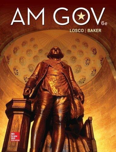Am Gov 2019 2020 6Th Edition by Joseph Losco, Ralph Baker. Year: 2018 - 1259912442