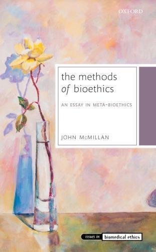 The Methods Of Bioethics An Essay In Meta Bioethics by John McMillan - 0199603758