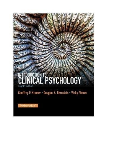 Introduction To Clinical Psychology 8Th Edition by Geoffrey P. Kramer, Douglas A. Bernstein, Vicky Phares - 9780205871858