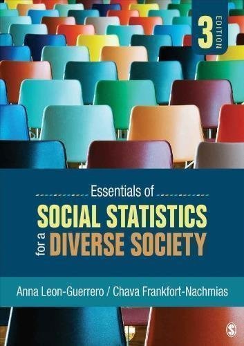 Essentials Of Social Statistics For A Diverse Society 3Rd Edition by Anna Leon-Guerrero Year: 2017 - 150639082X