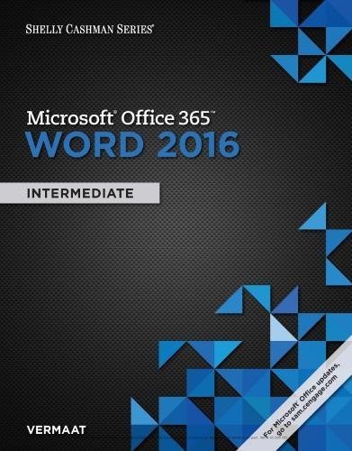 Microsoft Office 365 Word 2016 Intermediate Shelly Cashman Series by Misty E. Vermaat Year: 2016 - 1305871006