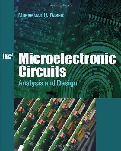 Microelectronic Circuits Analysis Design 2Nd Edition by Muhammad H. Rashid  2nd edition (April 19, 2010)  Language:English -