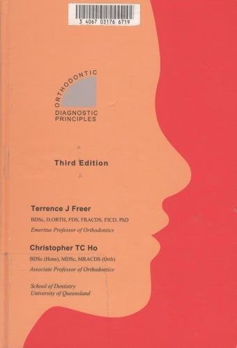Orthodontic Diagnostic Principles by Terry Freer , Christopher T.C. Ho. Year: 2009 - 9781864999396