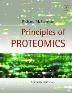 Principles Of Proteomics 2Nd Edition by Richard Twyman (Author); Ph.D Cfe (Author); George A. (Author) Publisher: Garland Science, Year: 2013 - 9780815344728