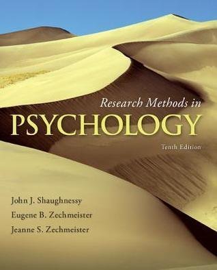 Research Methods In Psychology 10Th Edition by John J. Shaughnessy; Eugene B. Zechmeister; Jeanne S. Zechmeister - 0077825365
