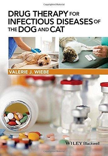 Drug Therapy For Infectious Diseases Of The Dog And Cat by Valerie J. Wiebe - 1118557344