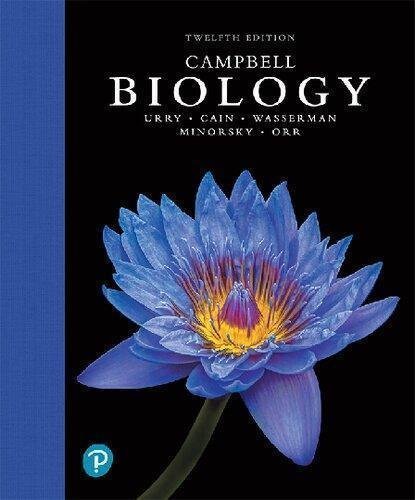 Campbell Biology 12th Edition by Lisa A. Urry, Year: 2020 - 2019039139