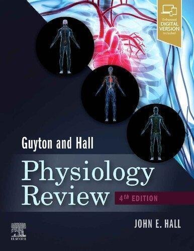Guyton Hall Physiology Review Guyton Physiology 4Th Edition by John E. Hall PhD Publisher: Elsevier, Year: 2020 - 9780323639996
