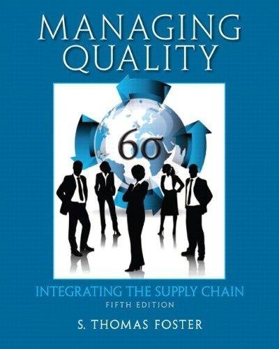 Managing Quality Integrating The Supply Chain 5Th Edition by S. Thomas Foster - 0132737981