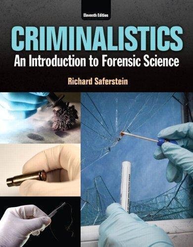 Criminalistics An Introduction To Forensic Science 11Th Edition by Richard Saferstein - 0133458822